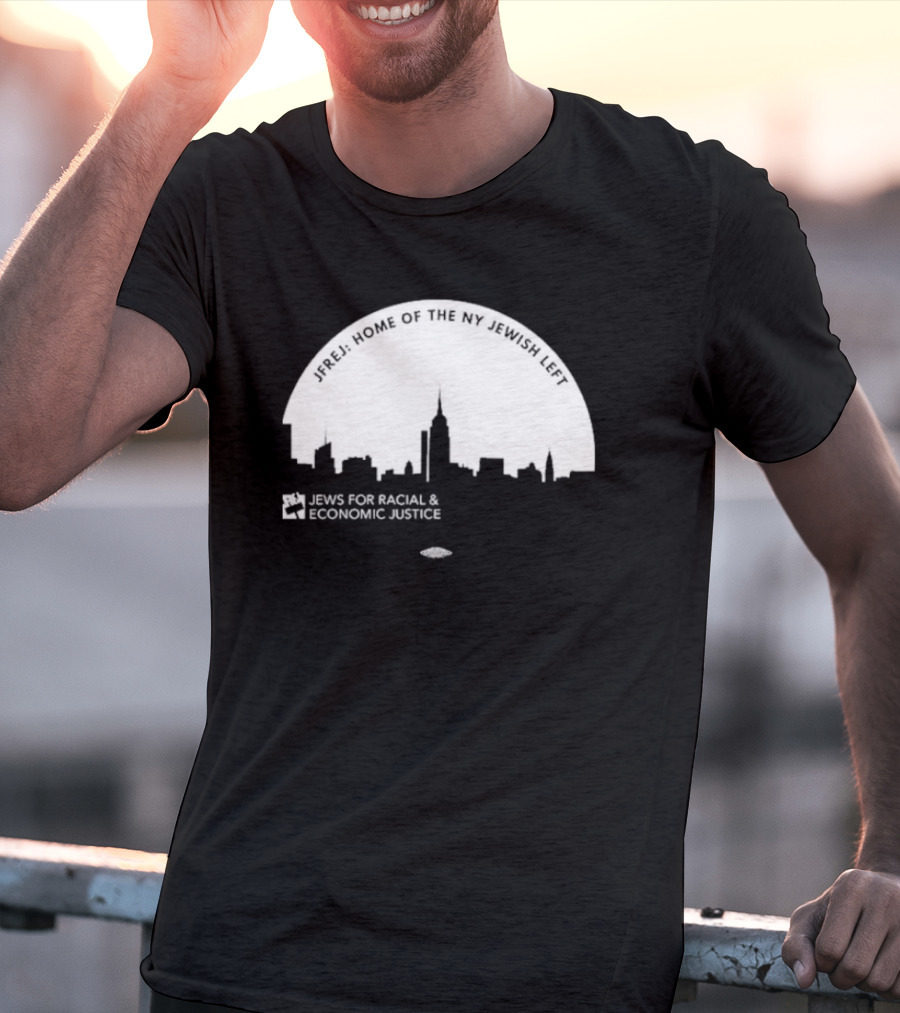 JFREJ: Home Of The NY Jewish Left Jews For Racial And Economic Justice Skyline T-Shirt