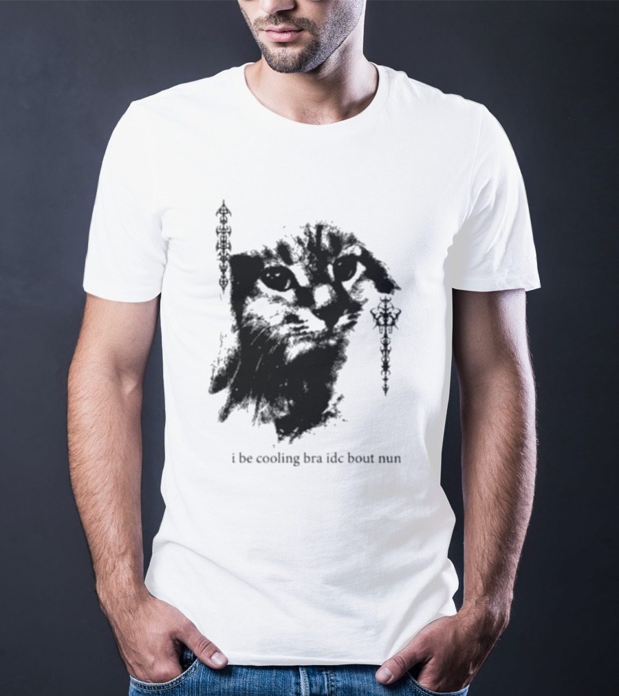 I Be Cooling Bra Idc Bout Nun Cat Face With Ornamental Side T-Shirt