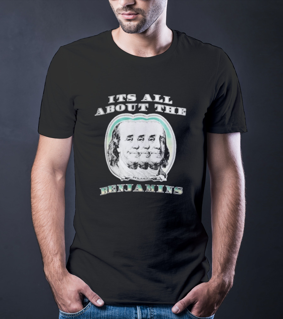 It's All About The Benjamins Triple Benjamin T-Shirt