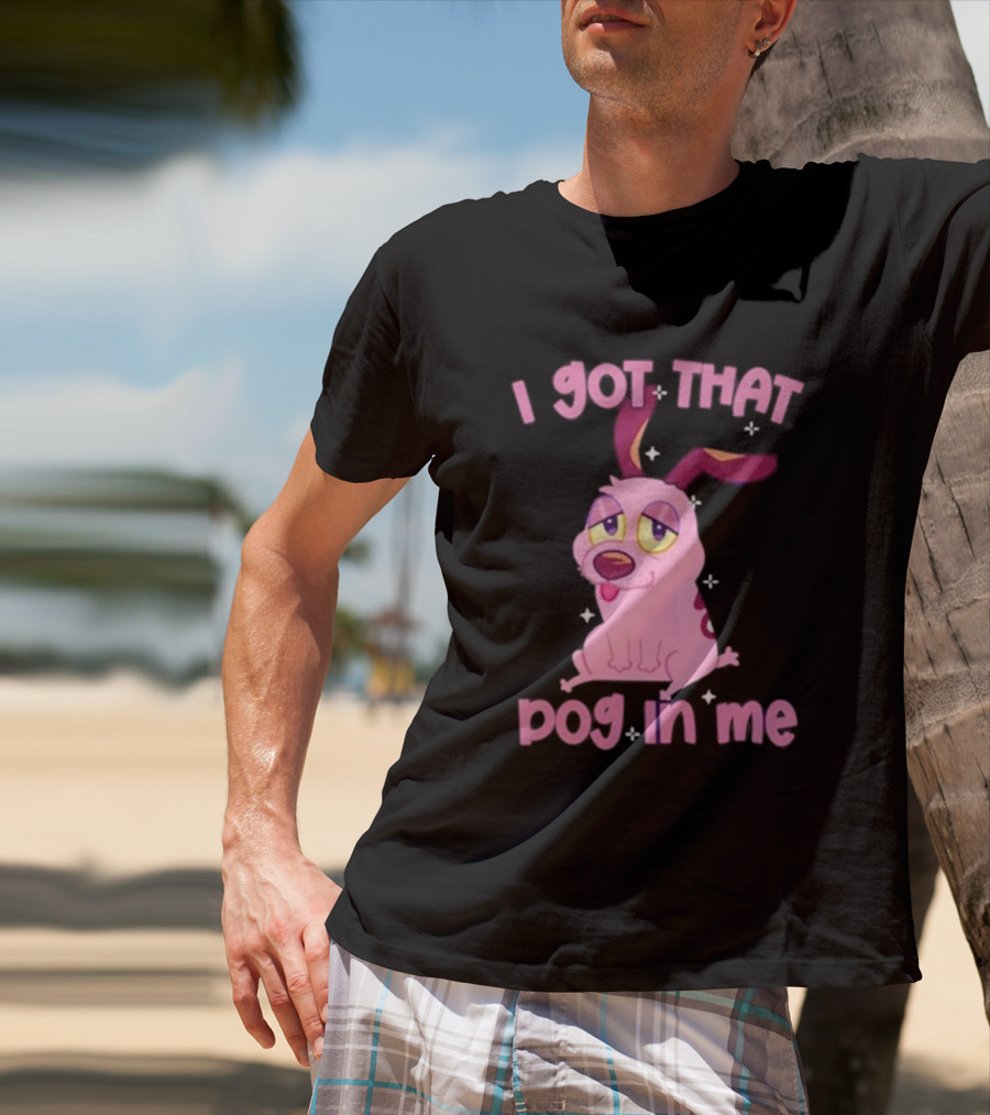 I Got That Dog In Me Courage Pink Cartoon Dog T-Shirt