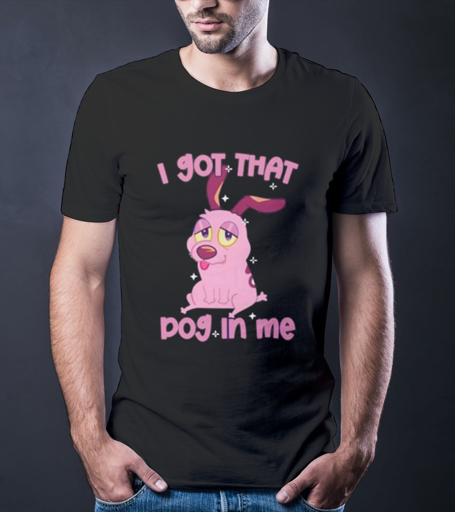 I Got That Dog In Me Courage Pink Cartoon Dog T-Shirt
