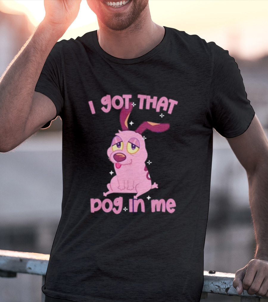 I Got That Dog In Me Courage Pink Cartoon Dog T-Shirt