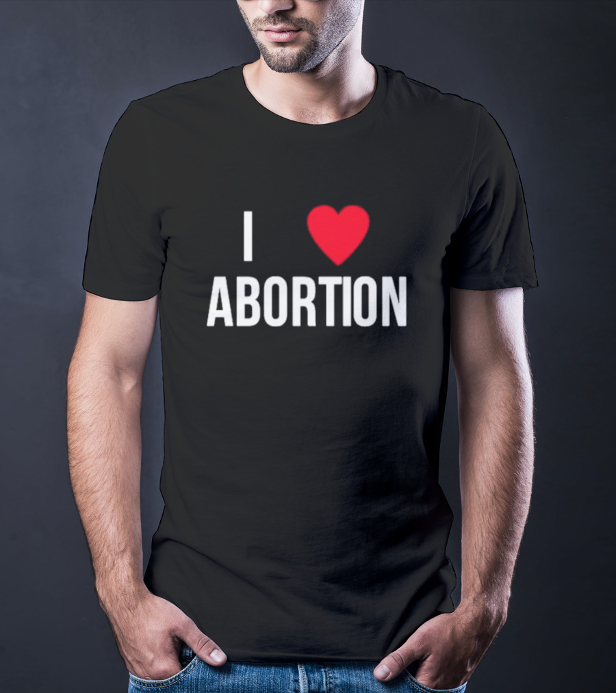 I Heart Abortion T-Shirt