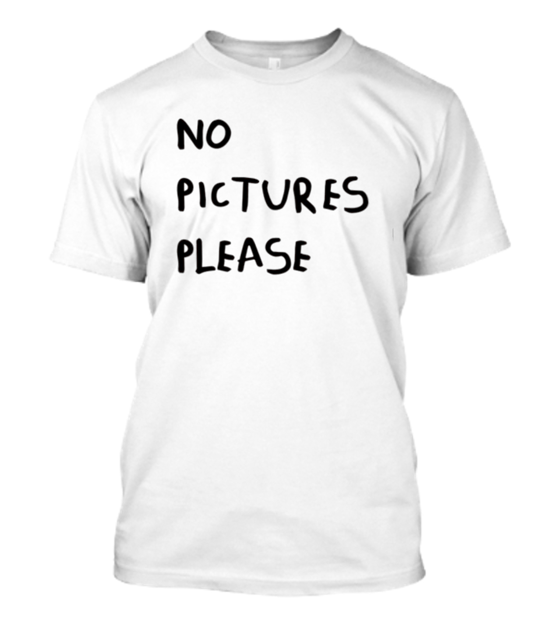 No Pictures Please Statement Black Font T-Shirt
