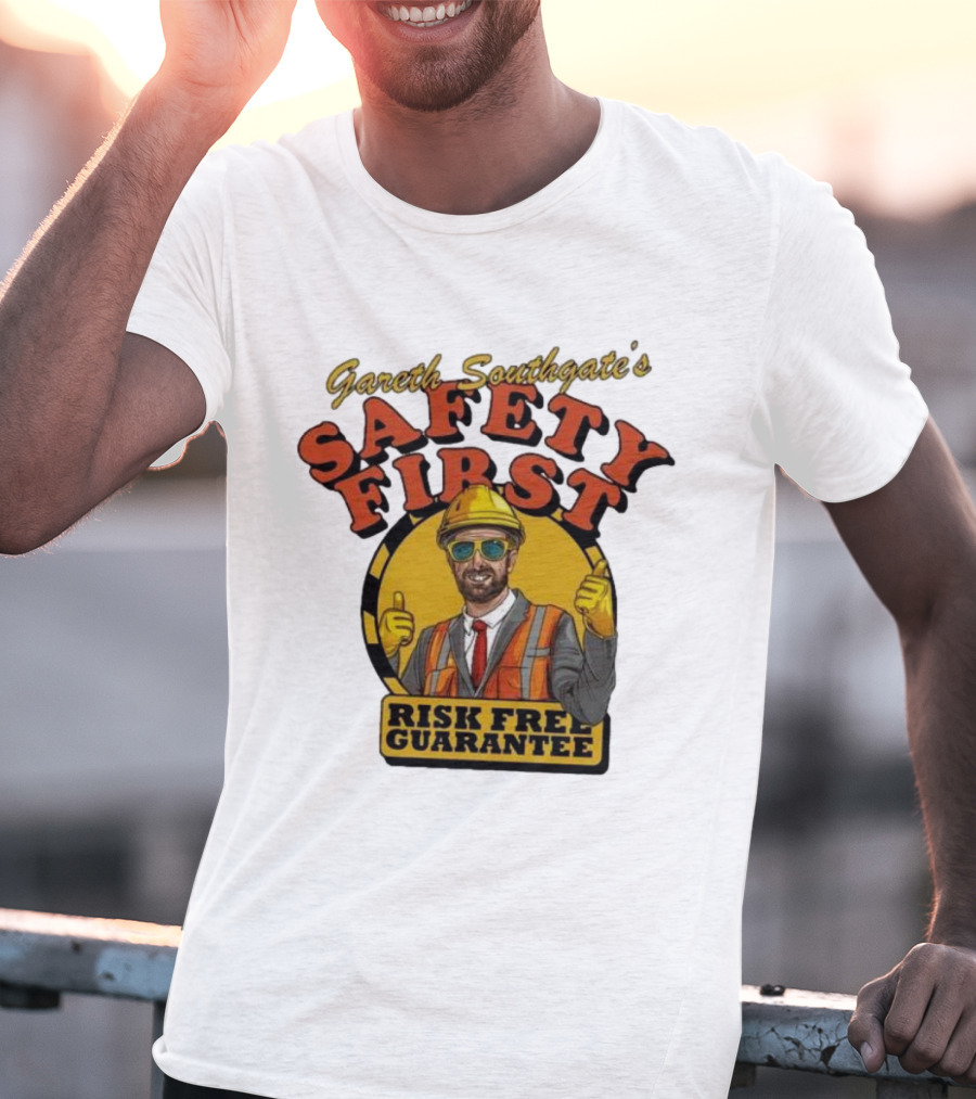 Gareth Southgate Safety First Risk Free Guarantee Construction Worker T-Shirt