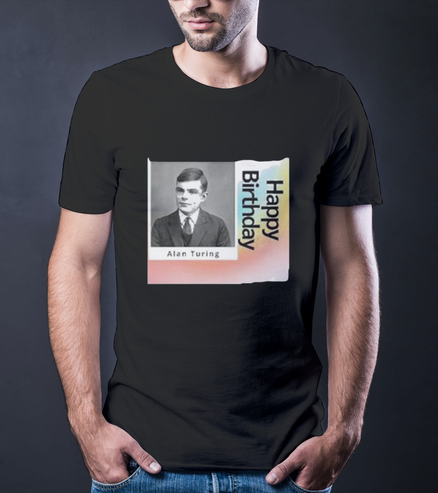 Happy Birthday Alan Turing Black And White Photograph With Colorful Vertical Gradient Background T-Shirt