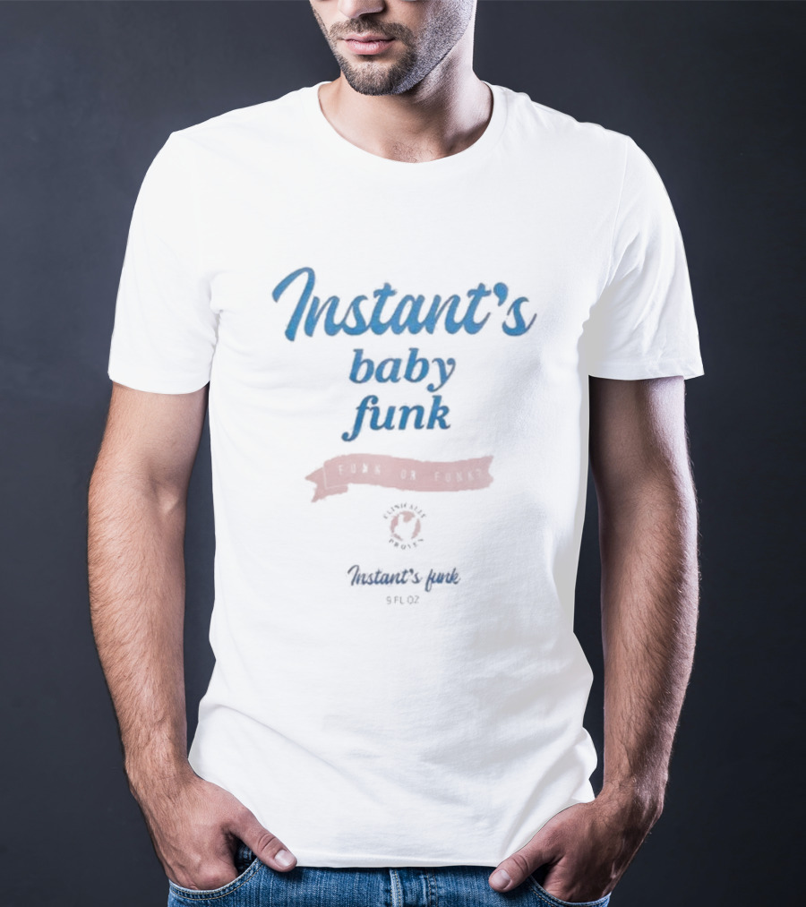 Instant’s Baby Funk Instant’s Funk 9 Fl Oz T-Shirt