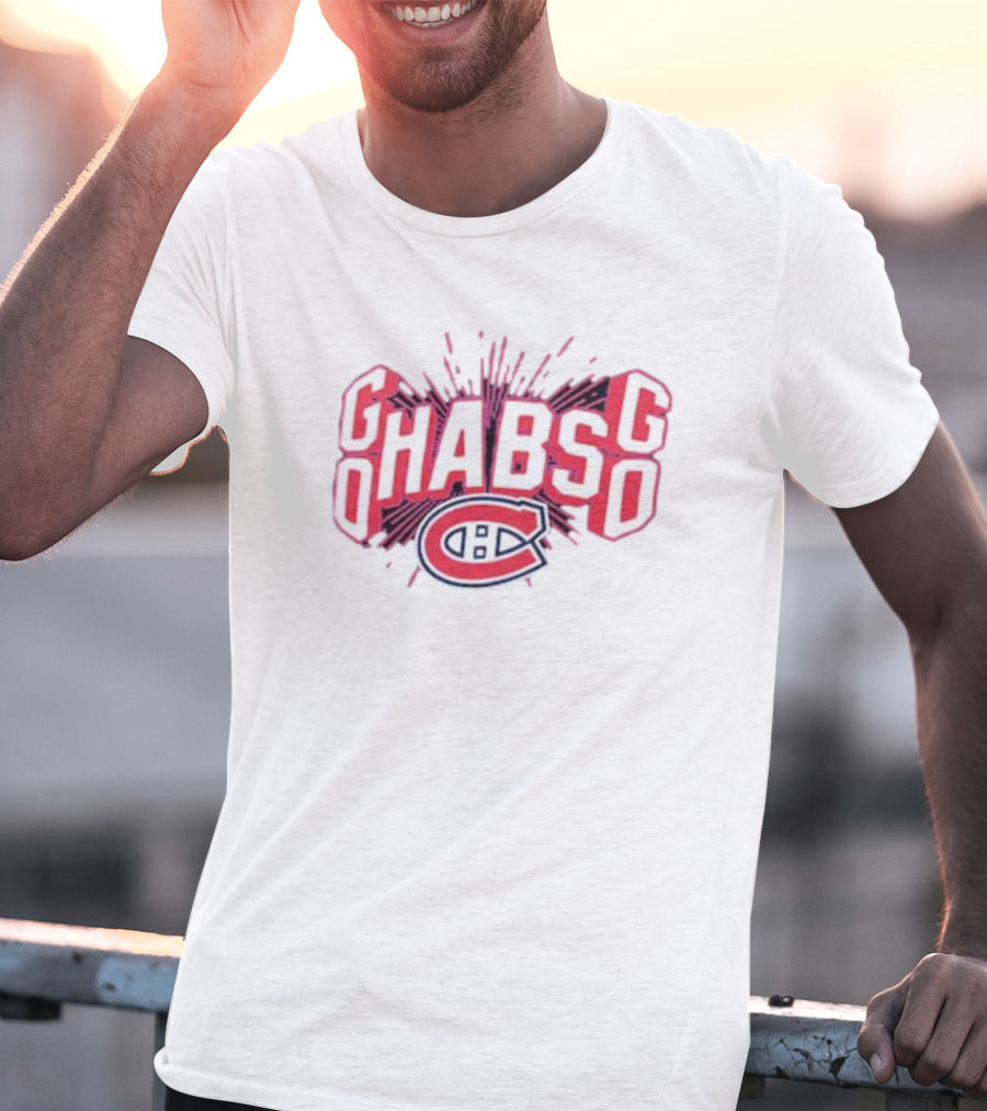 Go Habs Go Montreal Canadiens T-Shirt