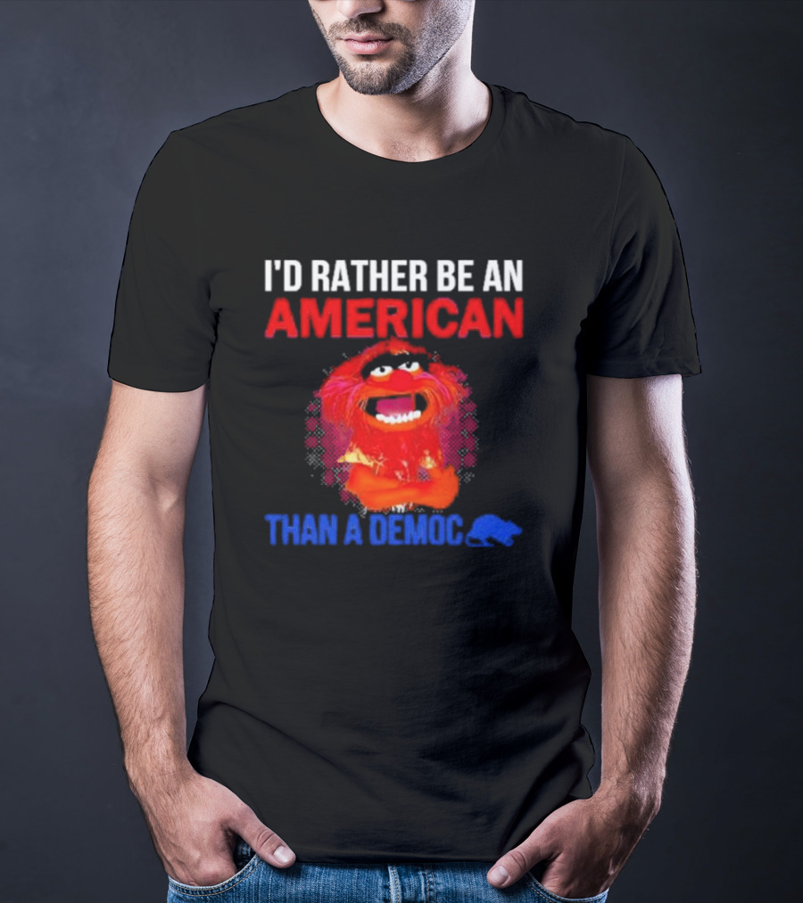 I’D Rather Be An American Than A Democ Muppet Animal T-Shirt