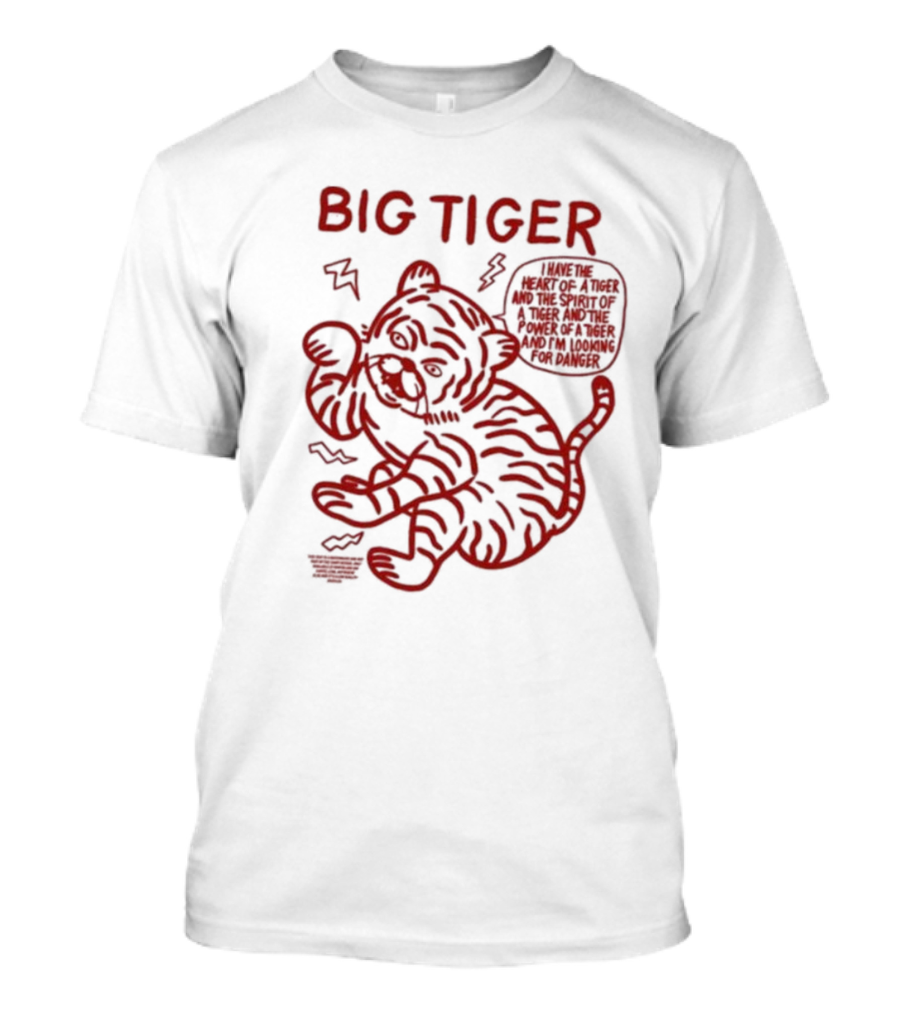 Big Tiger I Have The Heart Spirit And Power Looking For Danger T-Shirt