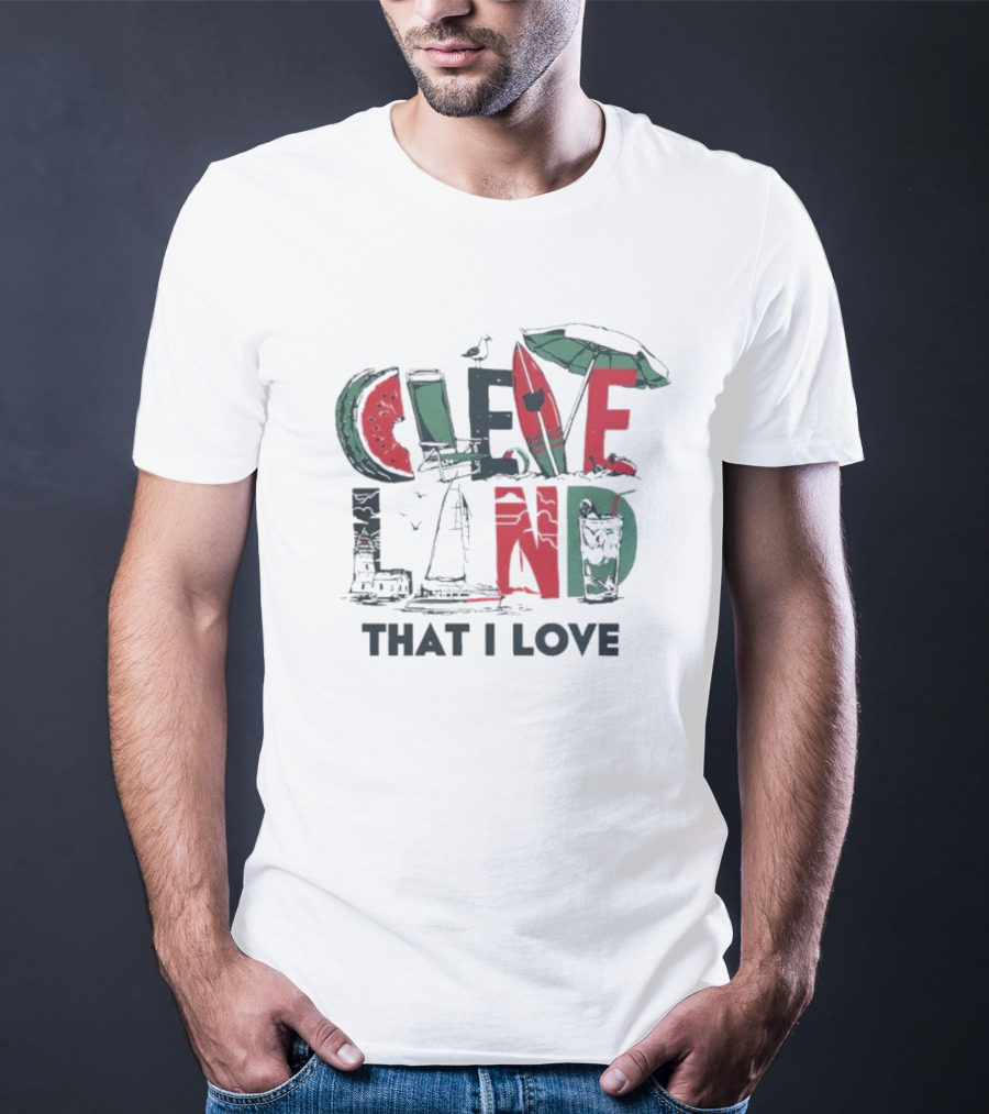 Cleveland That I Love Summer Beach Land Watermelon Sailboat Umbrella Lighthouse T-Shirt