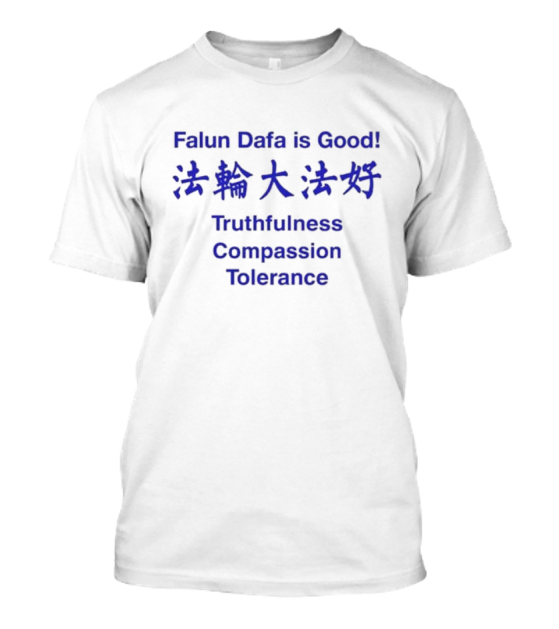 Falun Dafa Is Good Truthfulness Compassion Tolerance Text In English And Chinese T-Shirt