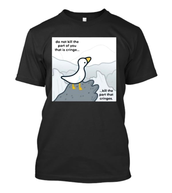 Eveoart Do Not Kill Cringe Goose Part That Cringes T-Shirt
