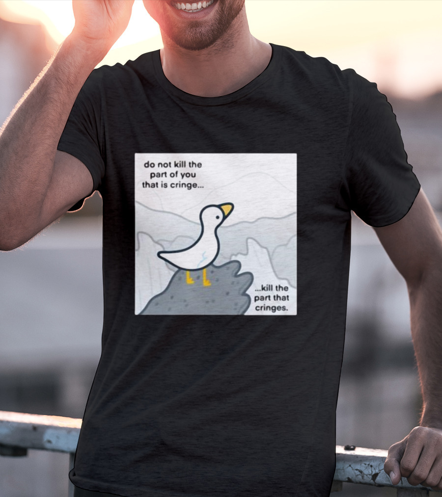 Eveoart Do Not Kill Cringe Goose Part That Cringes T-Shirt