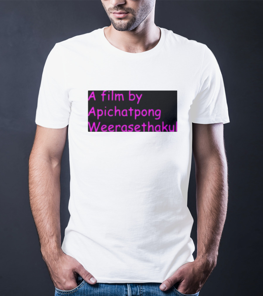 A Film By Apichatpong Weerasethakul Text In Pink T-Shirt