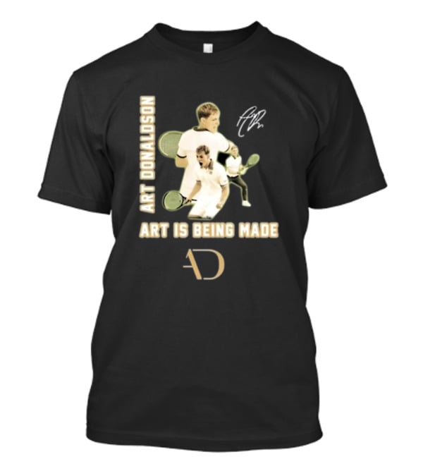Art Donaldson Tennis Moments Art Is Being Made T-Shirt