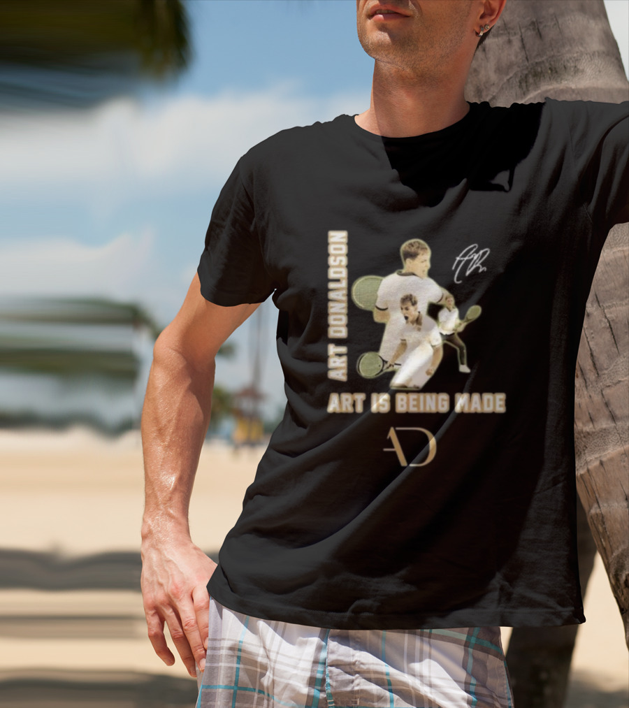 Art Donaldson Tennis Moments Art Is Being Made T-Shirt