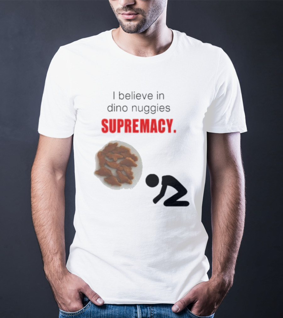 I Believe In Dino Nuggies Supremacy Iconic Silhouette Kneeling T-Shirt