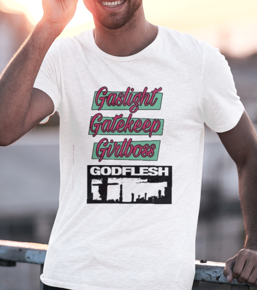 Gaslight Gatekeep Girlboss Godflesh Aesthetic T-Shirt