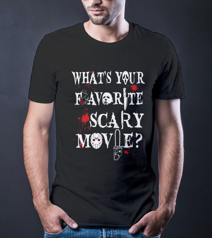 What's Your Favorite Scary Movie Ghostface Jason Chainsaw Knife Blood Halloween T-Shirt