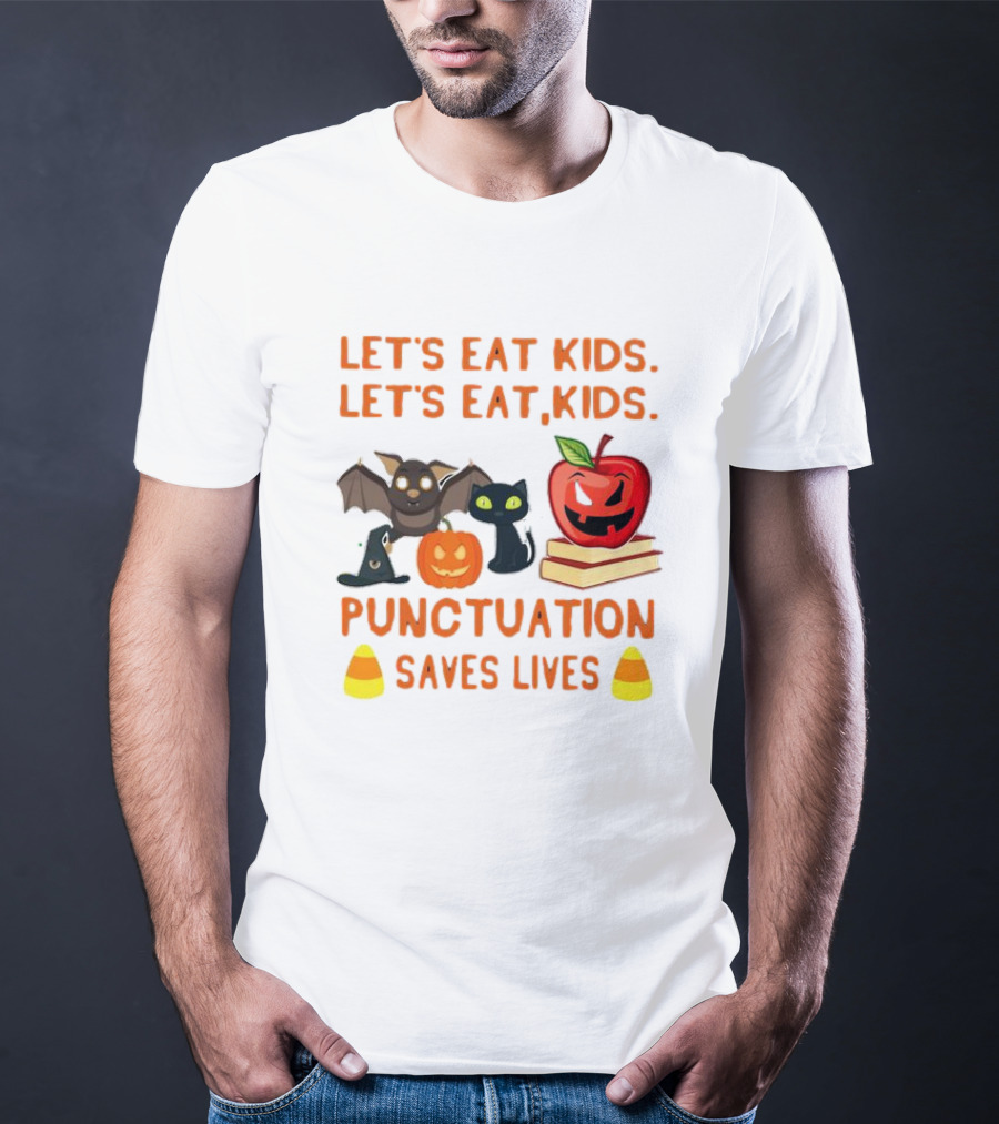Let's Eat Kids Let's Eat, Kids Punctuation Saves Lives Halloween Bat Cat Pumpkin Apple Candy Corn T-Shirt