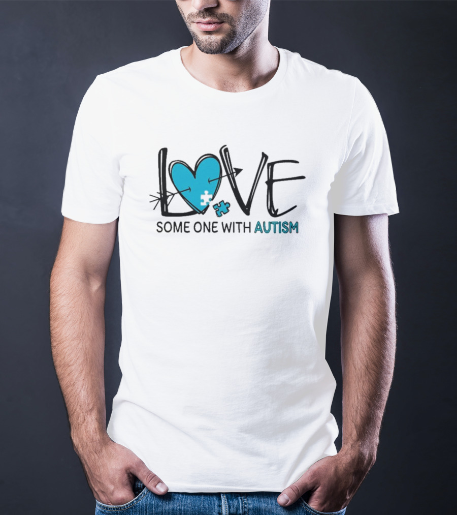 LOVE Some One With AUTISM Blue Puzzle Heart T-Shirt