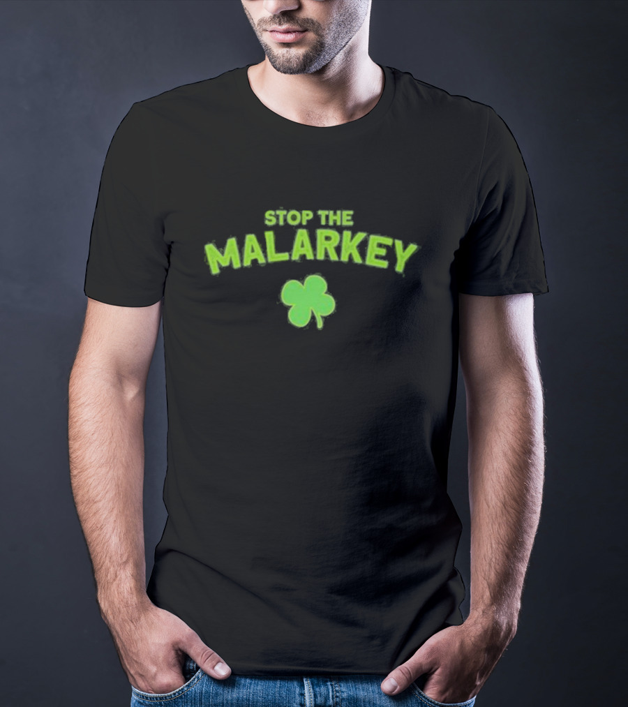 Stop The Malarkey Green Clover T-Shirt