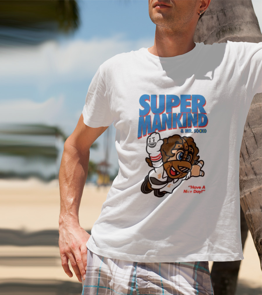 Super Mankind And Mr Socko Have A Nice Day T-Shirt
