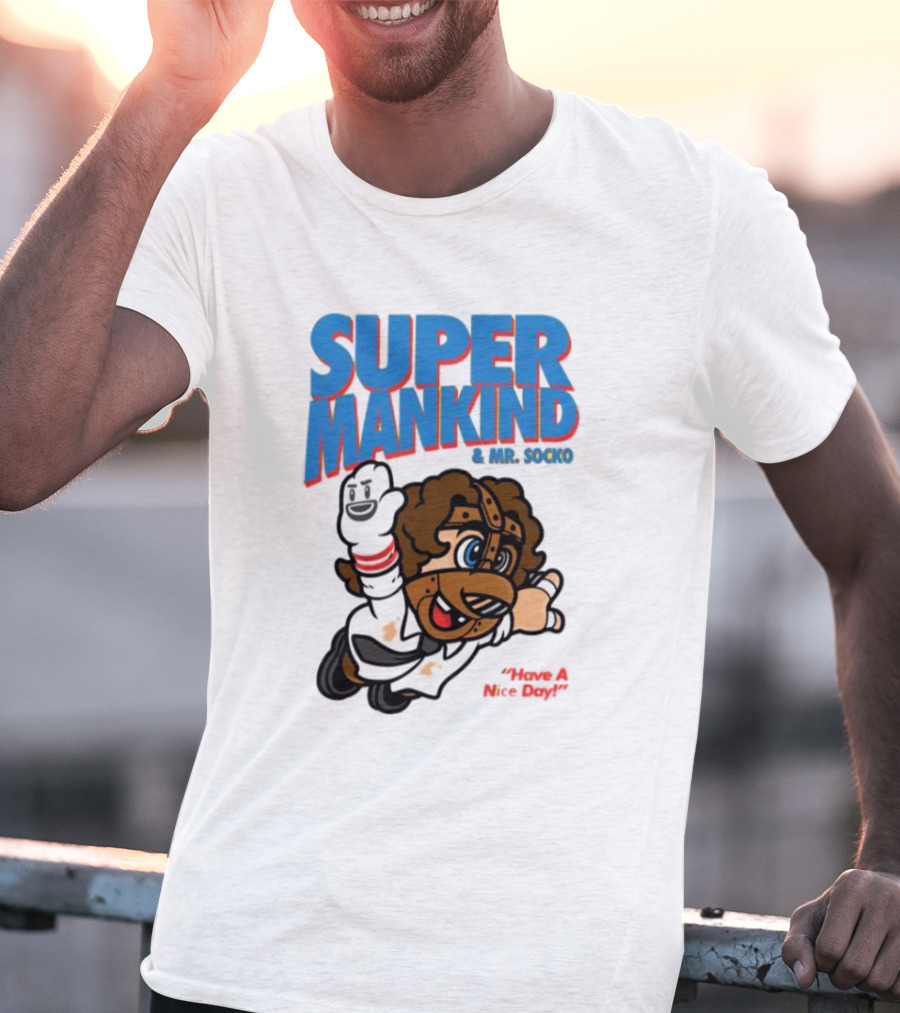 Super Mankind And Mr Socko Have A Nice Day T-Shirt