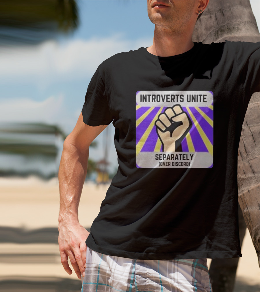 Introverts Unite Separately Over Discord Fist T-Shirt