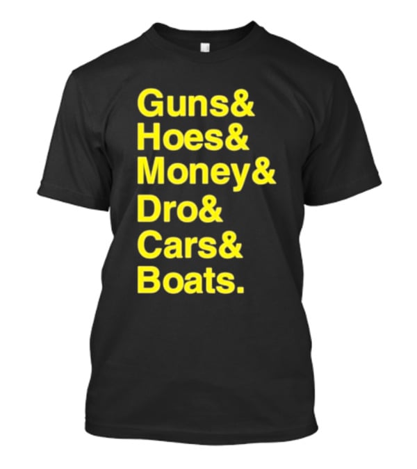 Guns Hoes Money Dro Cars Boats Ryan Long T-Shirt
