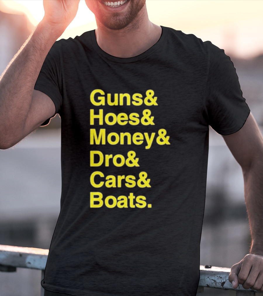 Guns Hoes Money Dro Cars Boats Ryan Long T-Shirt