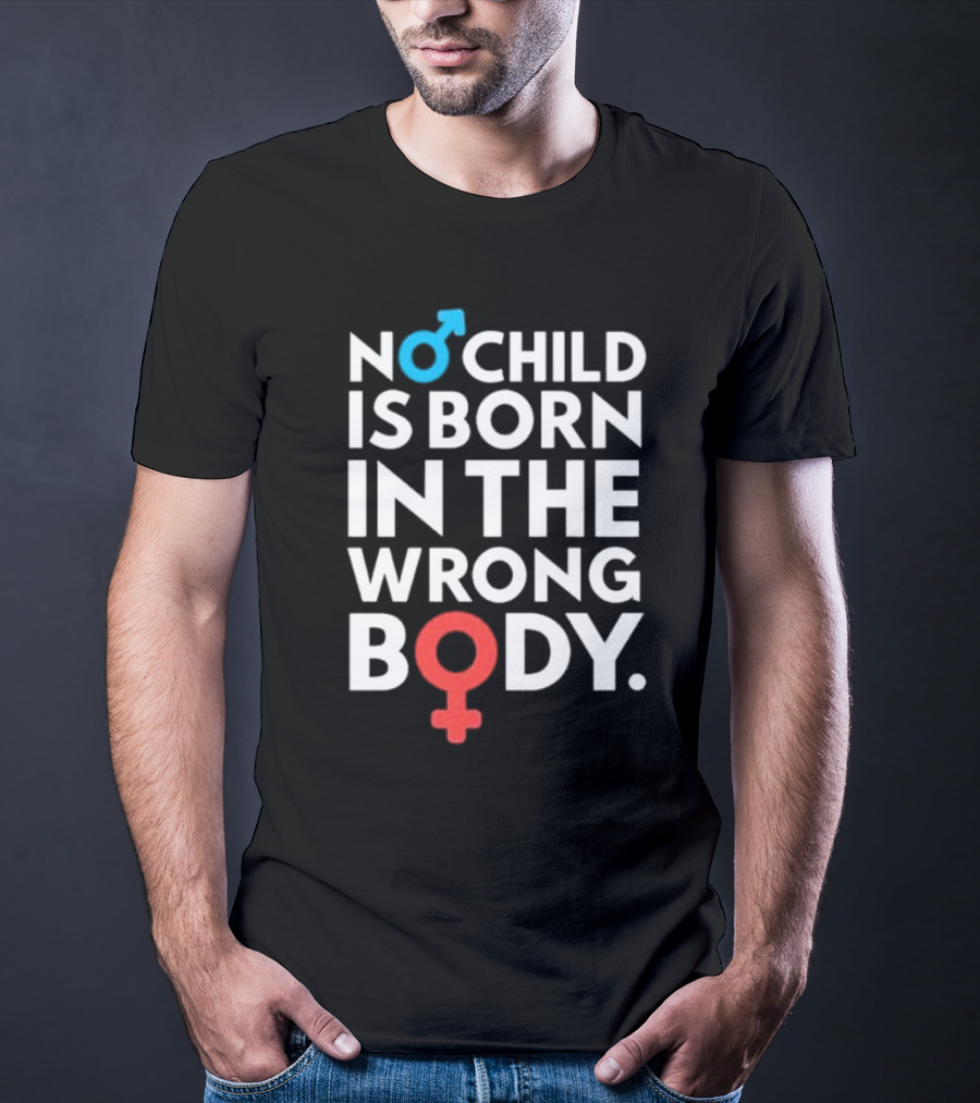 Sidewalk Steve No Child Is Born In The Wrong Body Male Female Symbols T-Shirt