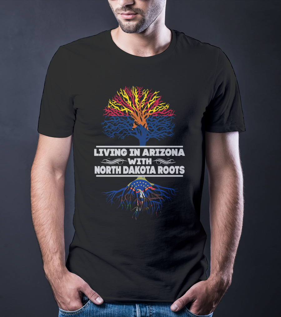 Living In Arizona With North Dakota Roots – Colorful Tree Design Incorporating State Flag T-Shirt