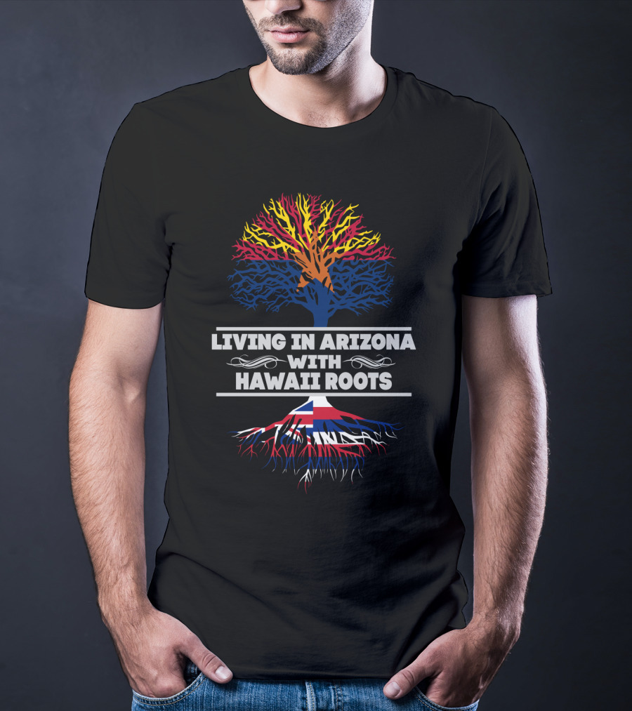 Living In Arizona With Hawaii Roots Tree Featuring Colorful State Flag Elements T-Shirt