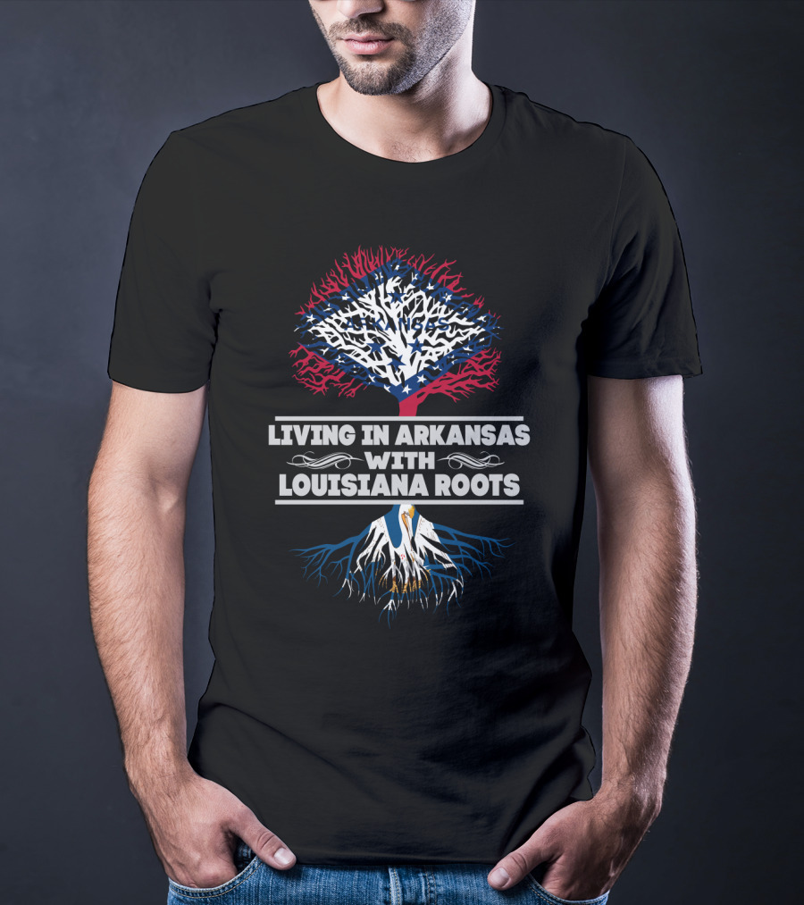 Living In Arkansas With Louisiana Roots Featuring Arkansas Tree And Louisiana Pelican T-Shirt