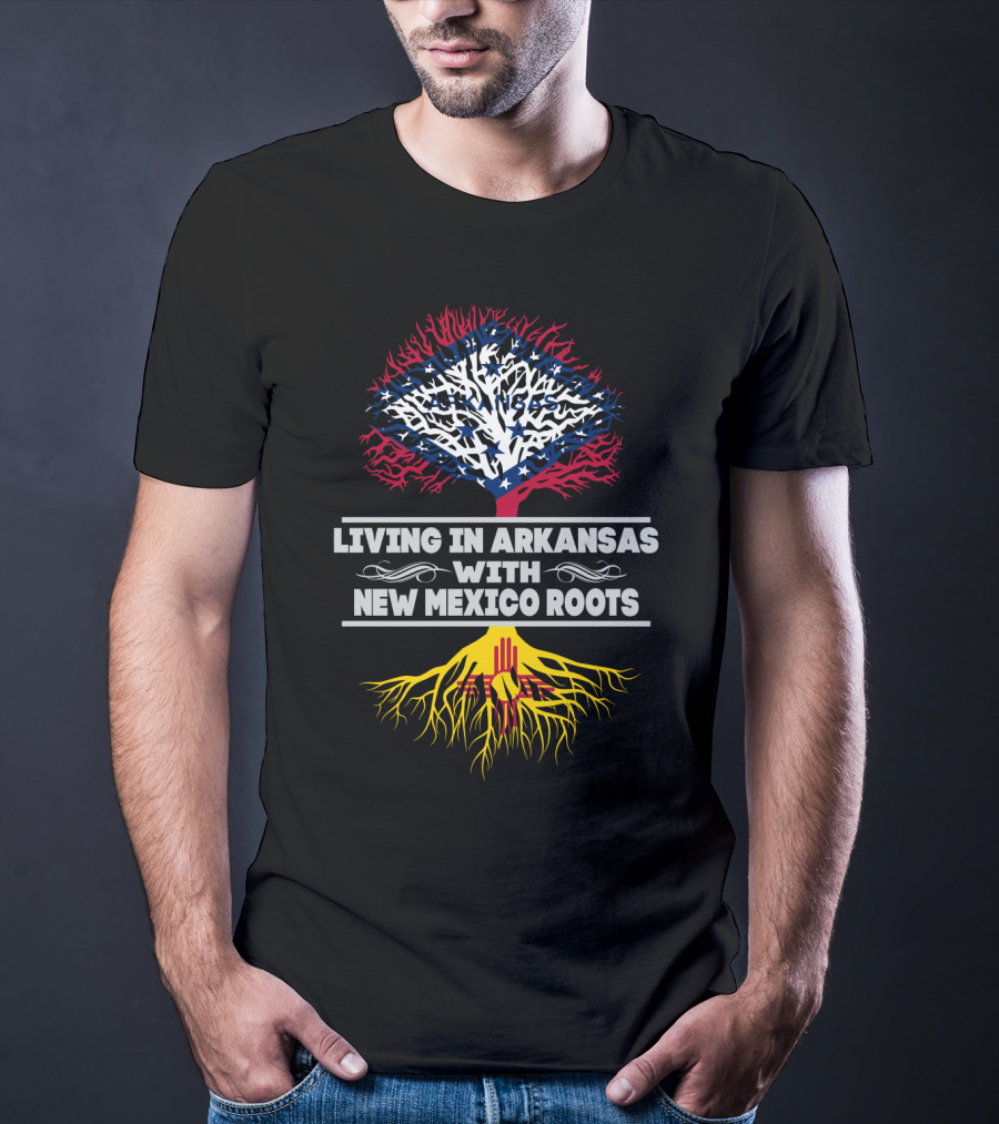 Living In Arkansas With New Mexico Roots Featuring State Flag Designs And Symbolic Tree T-Shirt