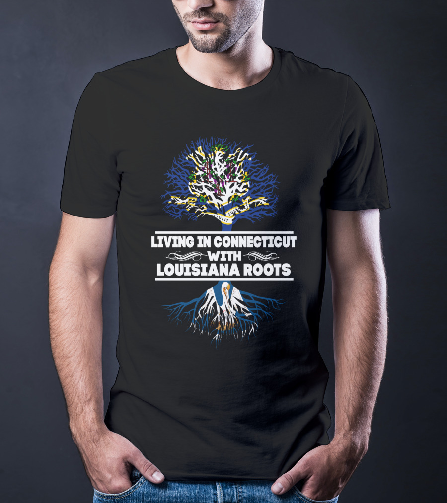 Living In Connecticut With Louisiana Roots Tree Design Featuring Pelican And Fleur-de-Lis T-Shirt