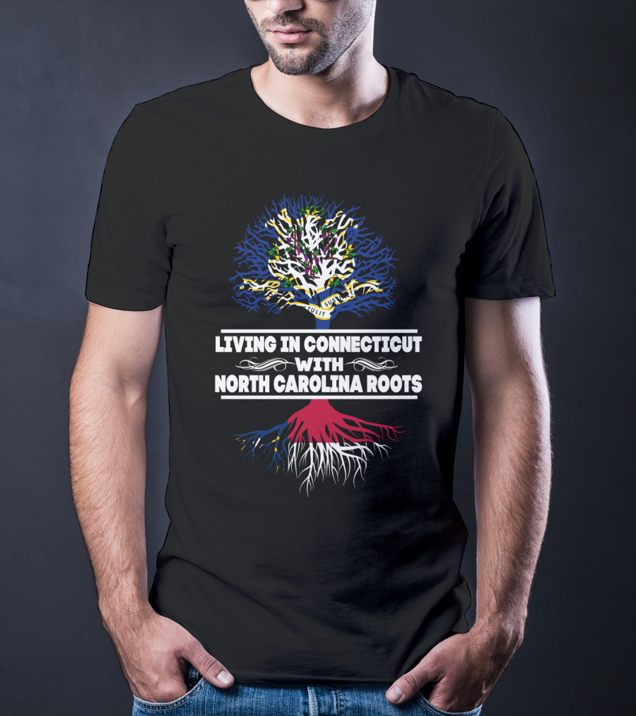 Living In Connecticut With North Carolina Roots In Tree Design Featuring State Flags T-Shirt