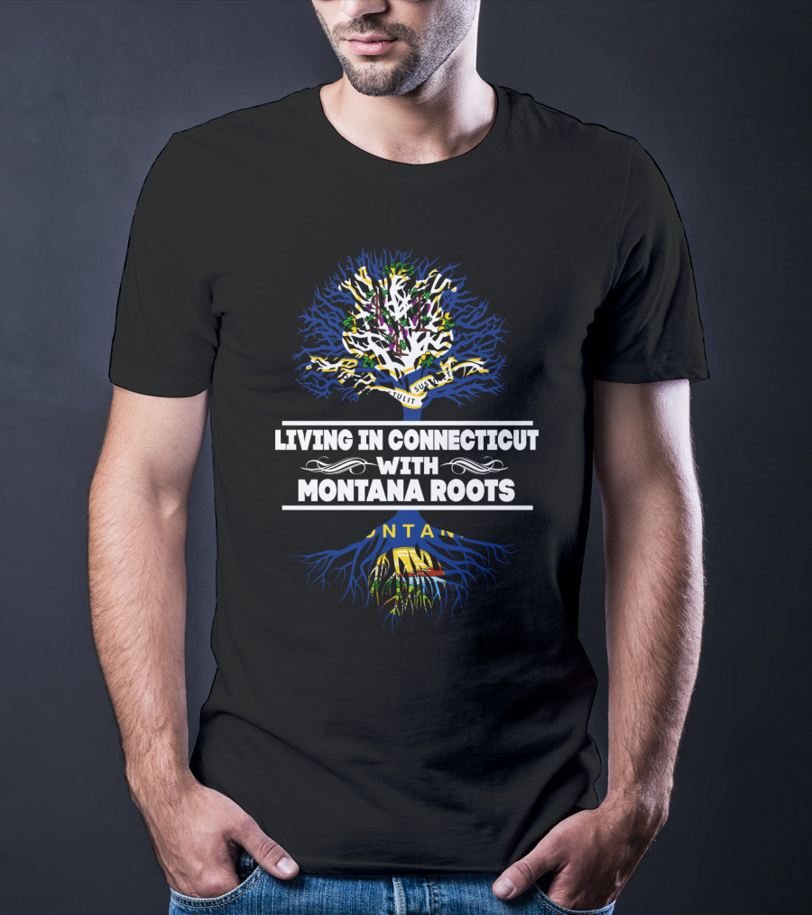 Connecticut Living With Deep Montana Roots Tree T-Shirt