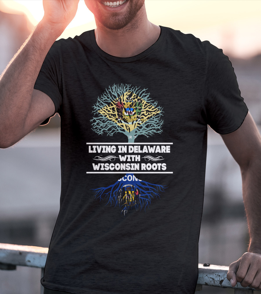 Delaware Living Wisconsin Roots Emblem With State Flag Tree T-Shirt