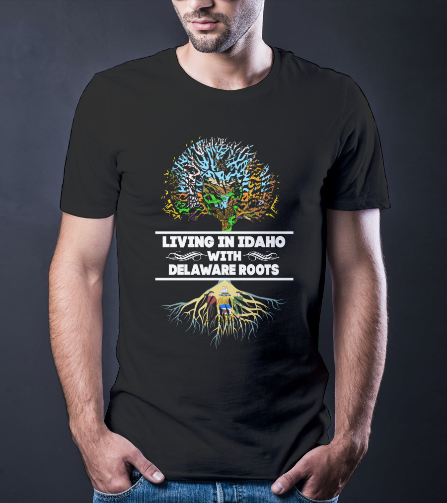 Living In Idaho With Delaware Roots Colorful Tree Background And Roots T-Shirt