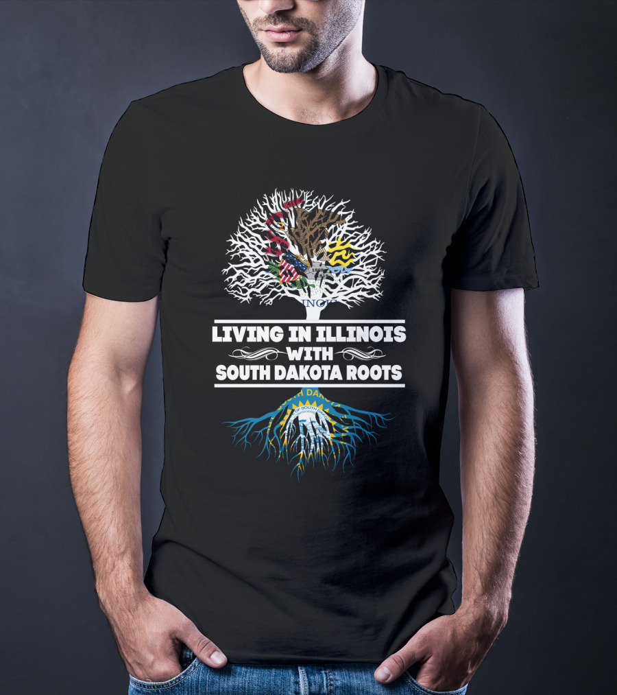 Living In Illinois With South Dakota Roots Featuring State Flag And Tree T-Shirt