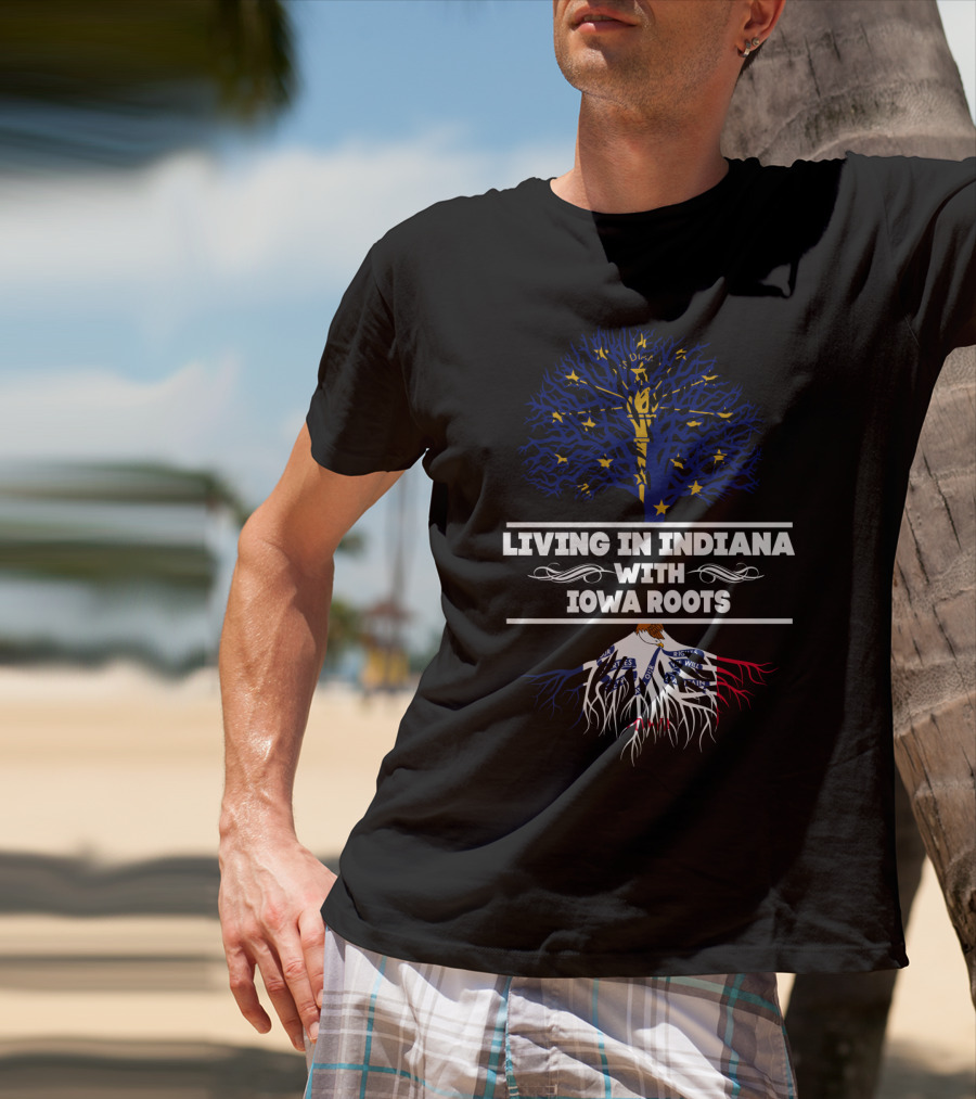 Living In Indiana With Iowa Roots Tree Design Featuring Indiana State Flag And Roots Themed T-Shirt