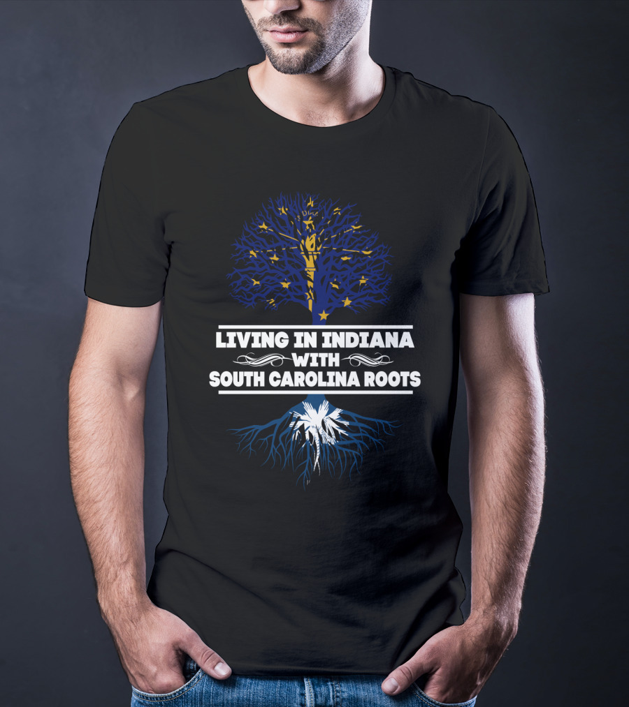 Indiana Life Connected To South Carolina Heritage With Tree And Roots T-Shirt