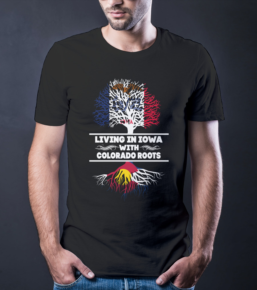 Living In Iowa With Colorado Roots Tree Design Featuring State Flags And Symbols T-Shirt