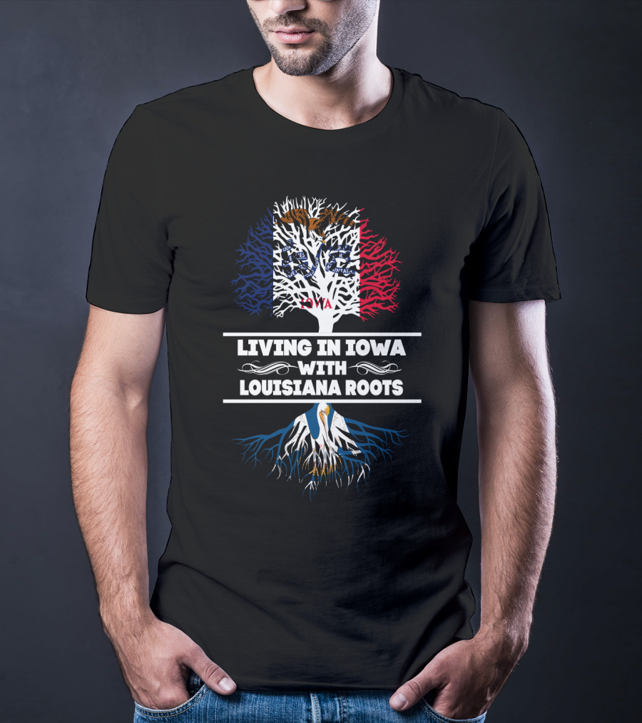 Iowa And Louisiana State Flags Tree Design: Living In Iowa With Louisiana Roots T-Shirt