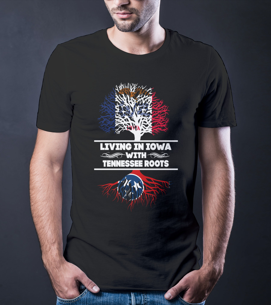Iowa Flag Tree And Tennessee Flag Roots Symbolize Living In Iowa With Tennessee Roots T-Shirt