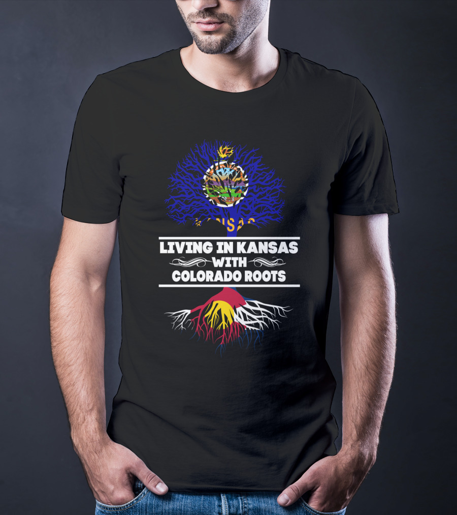 Living In Kansas With Colorado Roots State Tree And Flag T-Shirt