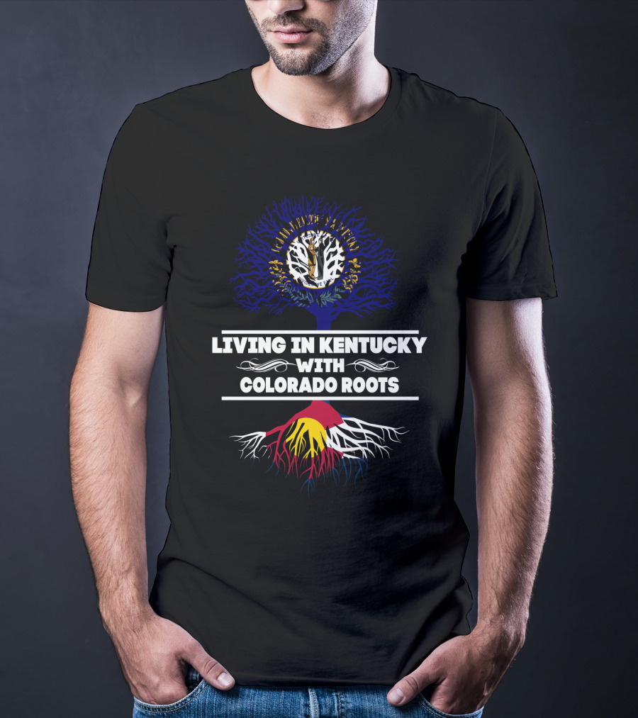 Living In Kentucky With Colorado Roots Tree Design Featuring Kentucky Seal And Colorado Flag Colors T-Shirt